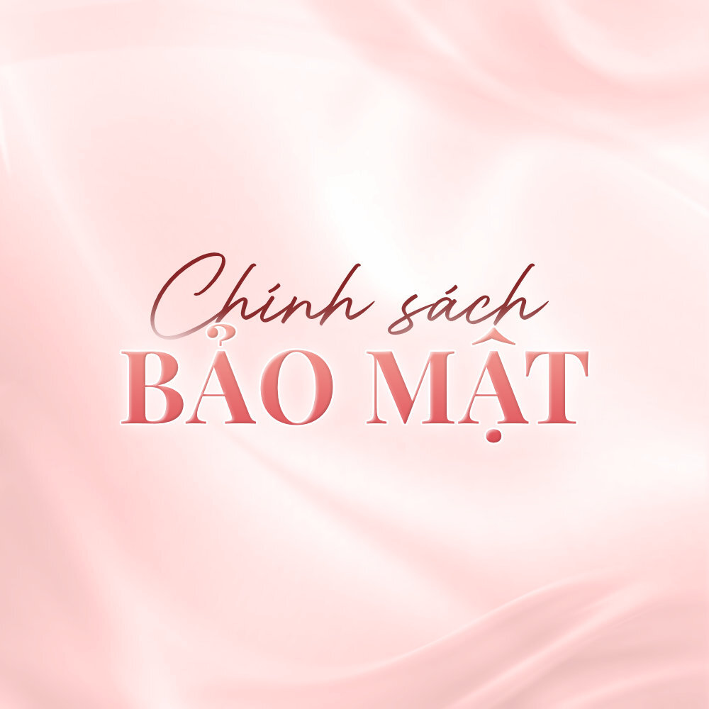 CHÍNH SÁCH BẢO MẬT