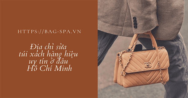 BAG - SPA SỬA TÚI HÀNG HIỆU