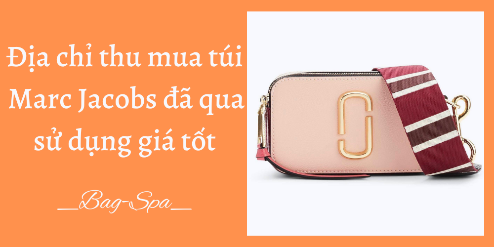 Địa chỉ thu mua túi xách Marc Jacobs đã qua sử dụng chất lượng cao giá tốt