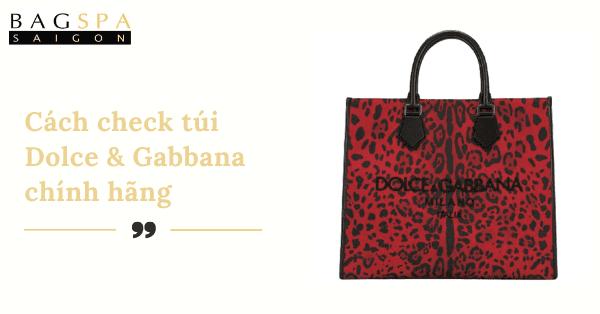 Cách check túi Dolce & Gabbana chính hãng