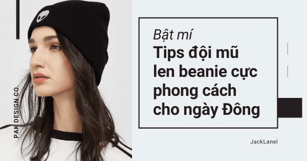 Bật mí tips đội mũ len beanie cực phong cách cho ngày Đông