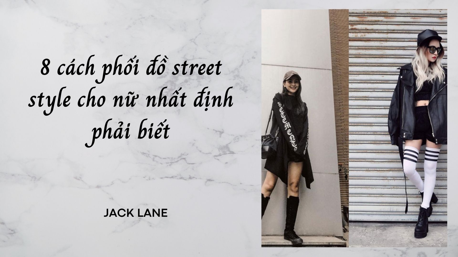 Bật mí 8 cách phối đồ street style cho nữ nhất định phải biết