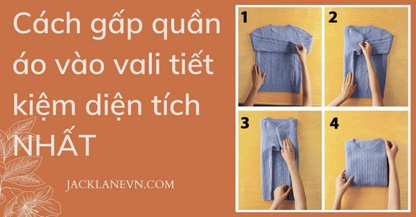 Cách gấp quần áo vào vali tiết kiệm diện tích NHẤT