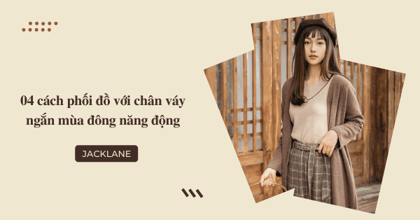 04 cách phối đồ với chân váy ngắn mùa đông năng động