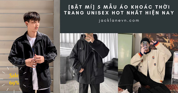 Một số mẫu áo khoác thời trang theo phong cách unisex