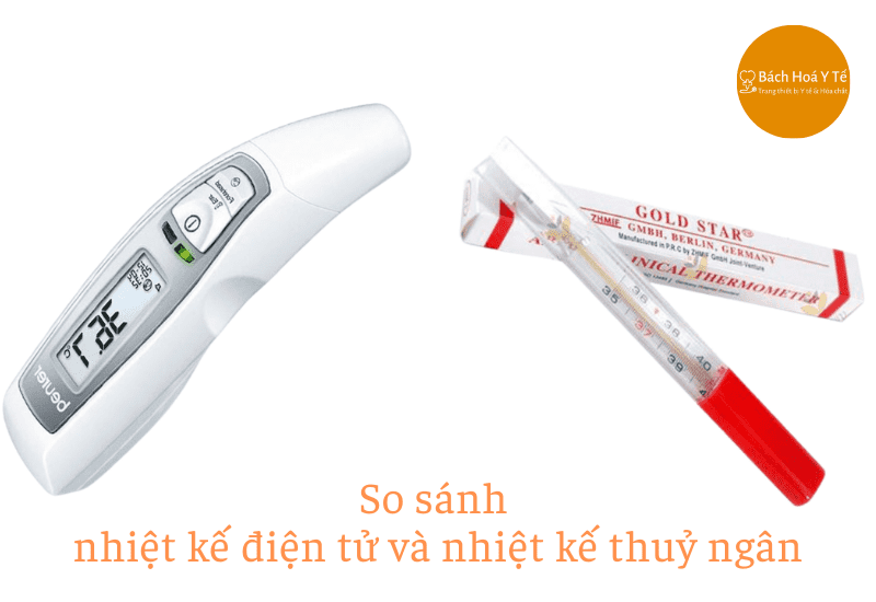 So sánh nhiệt kế điện tử và nhiệt kế thuỷ ngân