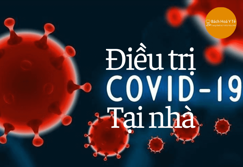 Hướng dẫn điều trị Covid-19 tại nhà