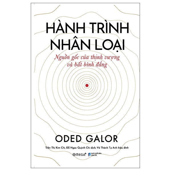 Hành Trình Nhân Loại - Nguồn Gốc Của Thịnh Vượng Và Bất Bình Đẳng - Oded Galor