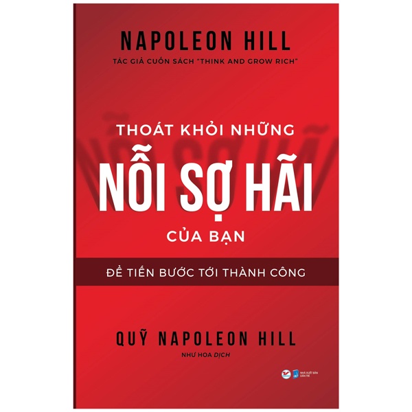 Thoát Khỏi Những Nỗi Sợ Hãi Của Bạn - Để Tiến Bước Tới Thành Công - Napoleon Hill