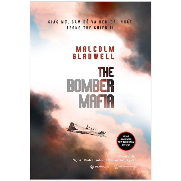 The Bomber Mafia - Giấc Mơ, Cám Dỗ Và Đêm Dài Nhất Trong Thế Chiến II - Malcolm Gladwell