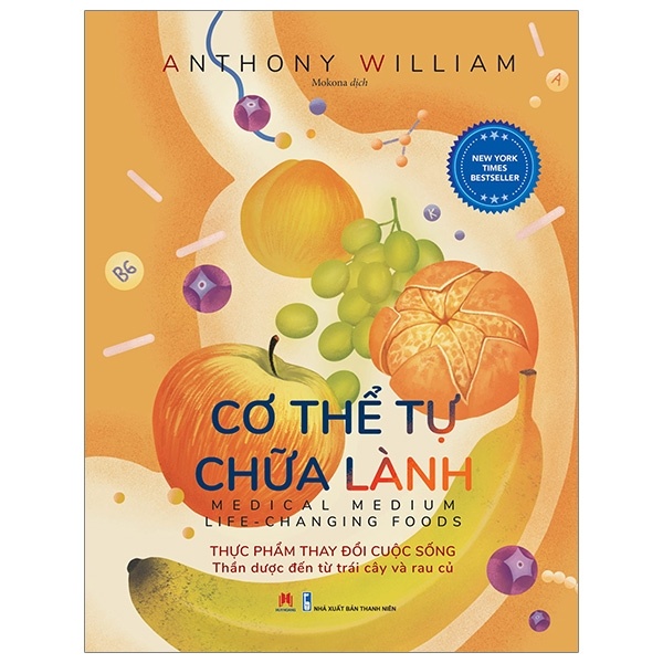 Cơ Thể Tự Chữa Lành - Thực Phẩm Thay Đổi Cuộc Sống - Anthony William