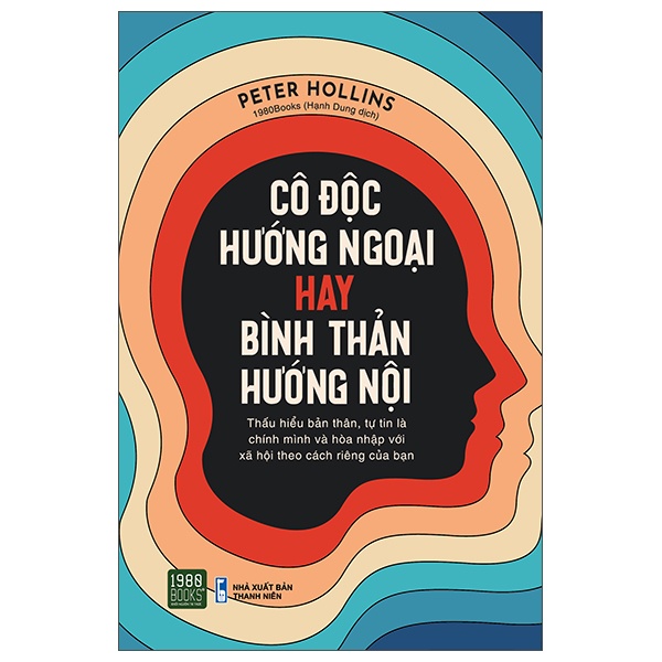 Cô Độc Hướng Ngoại Hay Bình Thản Hướng Nội - Peter Hollins