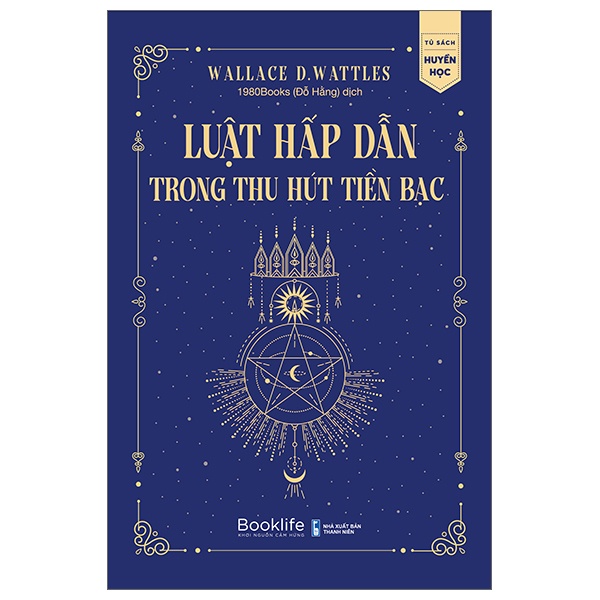 Luật Hấp Dẫn Trong Thu Hút Tiền Bạc - Wallace D. Wattles