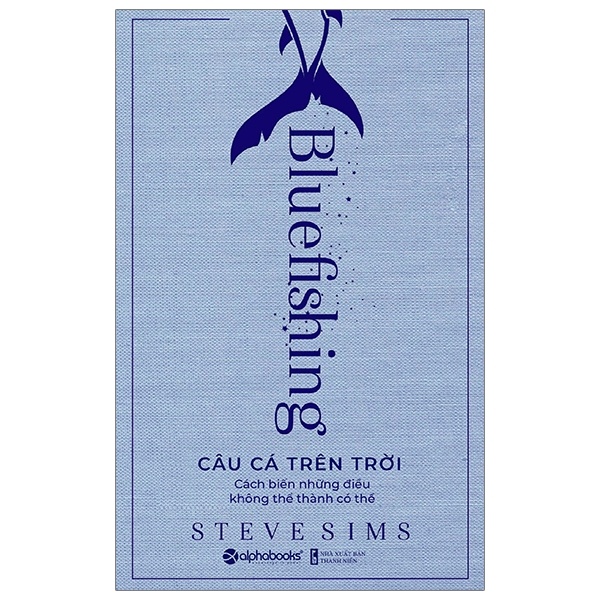 Câu Cá Trên Trời - Bluefishing - Steve Sims