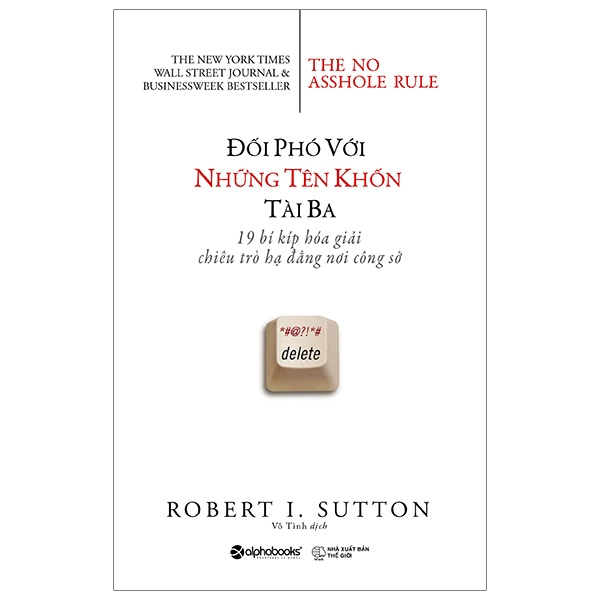 Đối Phó Với Những Tên Khốn Tài Ba - Robert I. Sutton