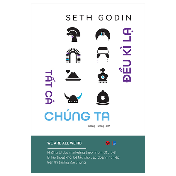 Tất Cả Chúng Ta Đều Kì Lạ - Seth Godin