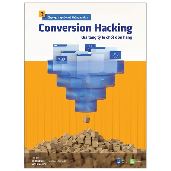 Conversion Hacking - Gia Tăng Tỷ Lệ Chốt Đơn Hàng - Bình Nguyễn, Việt Anh Nori