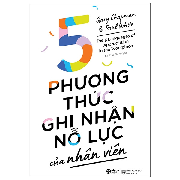 5 Phương Thức Ghi Nhận Nỗ Lực Của Nhân Viên - Gary Chapman, Paul White