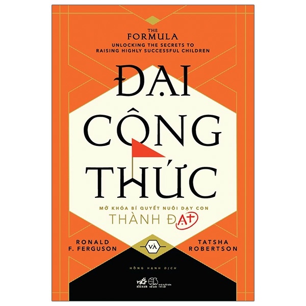 Đại Công Thức - Mở Khóa Bí Quyết Nuôi Dạy Con Thành Đạt - Ronald F Ferguson, Tatsha Robertson