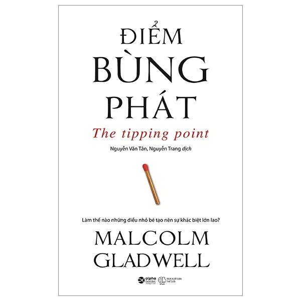 Điểm Bùng Phát - The Tipping Point - Malcolm Gladwell