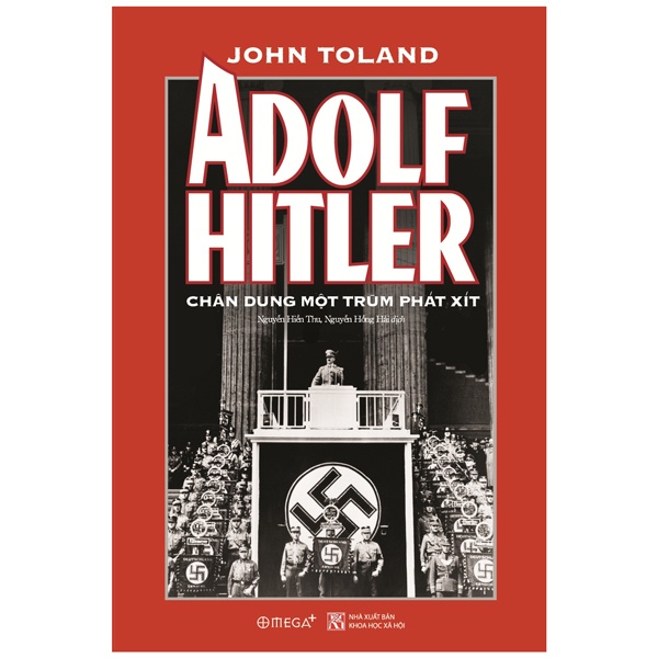 Adolf Hitler - Chân Dung Một Trùm Phát Xít (Bìa Cứng) - John Toland