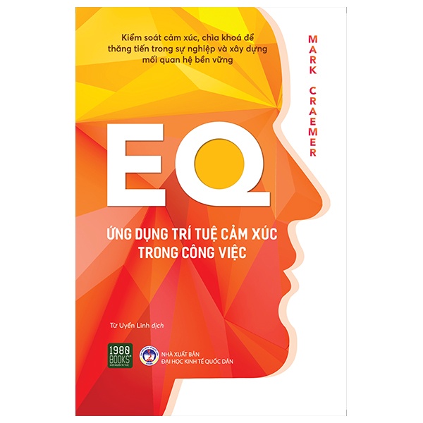 EQ - Ứng Dụng Trí Tuệ Cảm Xúc Trong Công Việc - Mark Craemer