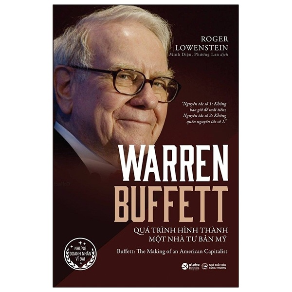 Warren Buffett - Quá Trình Hình Thành Một Nhà Tư Bản Mỹ - Roger Lowenstein