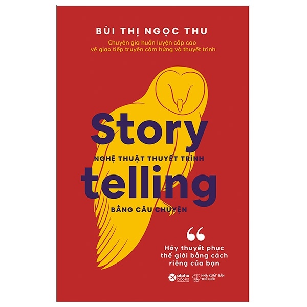 Story Telling - Nghệ Thuật Thuyết Trình Bằng Câu Chuyện - Bùi Thị Ngọc Thu