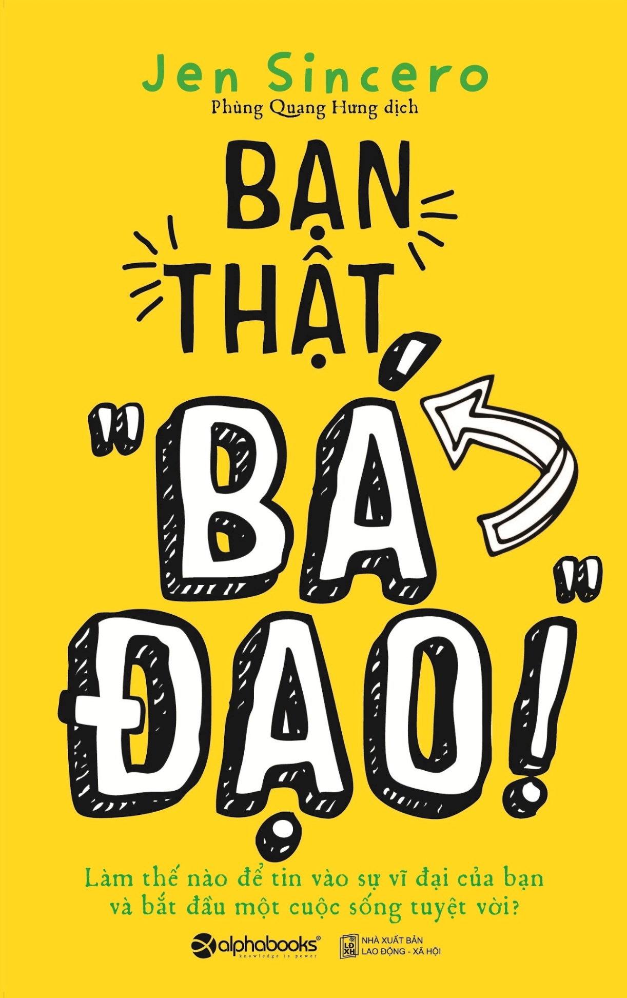 Bạn Thật “Bá Đạo”! - Jen Sincero