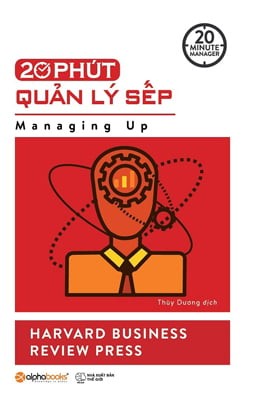 20 Minute Manager - 20 Phút Quản Lý Sếp - Harvard Business Review Press