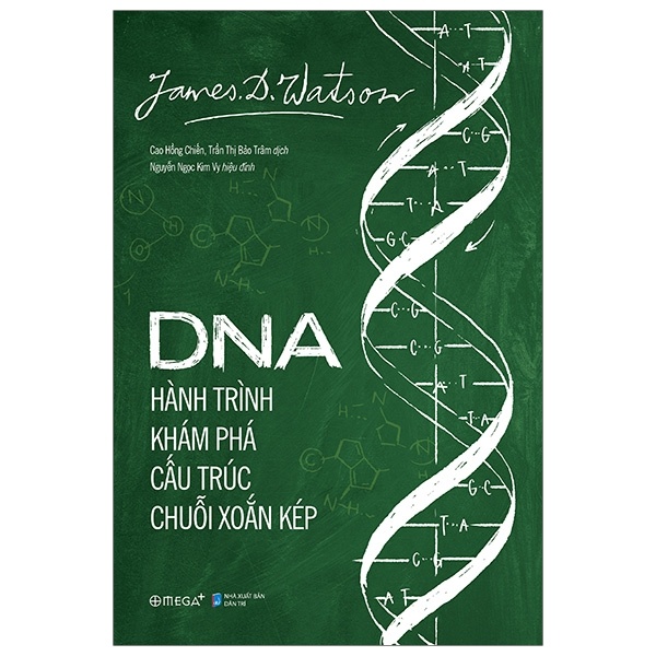 DNA - Hành Trình Khám Phá Cấu Trúc Chuỗi Xoắn Kép - James Dewey Watson