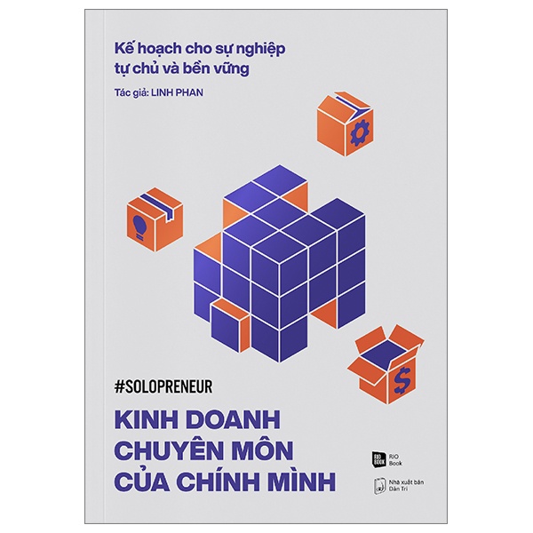 Kế Hoạch Cho Sự Nghiệp Tự Chủ Và Bền Vững - Kinh Doanh Chuyên Môn Của Chính Mình - Linh Phan