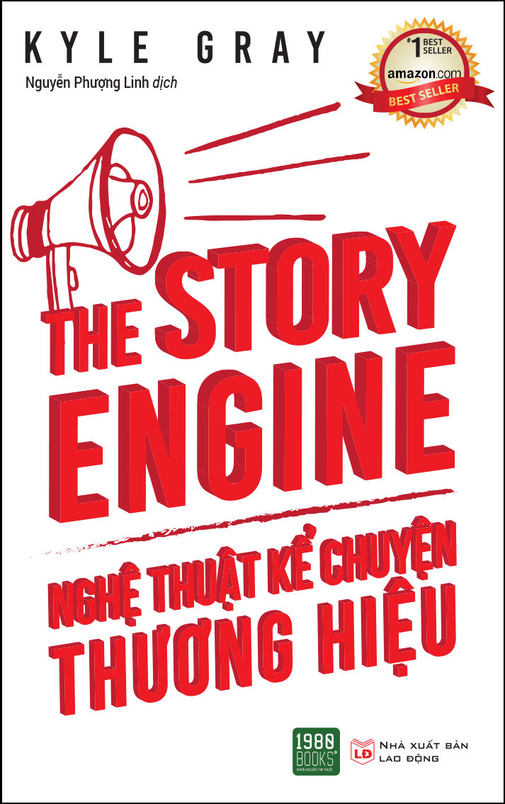 The Story Engine - Nghệ Thuật Kể Chuyện Thương Hiệu - Kyle Gray