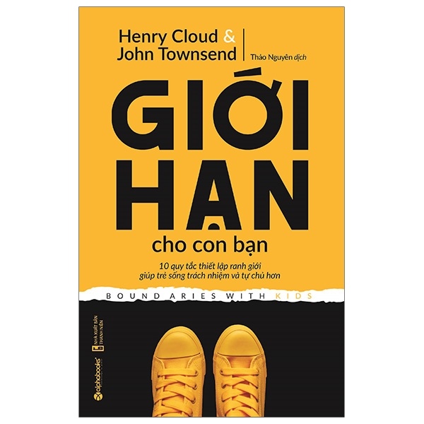 Giới Hạn Cho Con Bạn - Henry Cloud, John Townsend