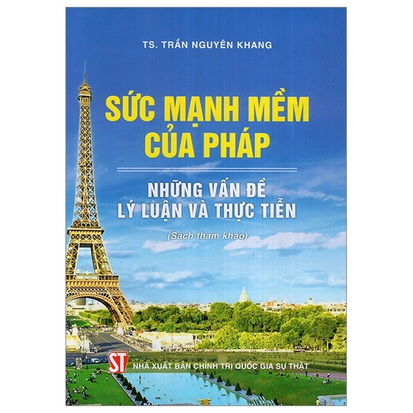 Sức Mạnh Mềm Của Pháp - Những Vấn Đề Lý Luận Và Thực Tiễn - TS Trần Nguyên Khang