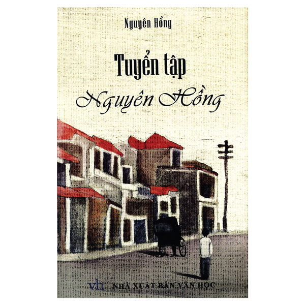 Tuyển Tập Nguyên Hồng - Nguyên Hồng