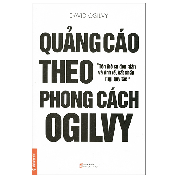 Quảng Cáo Theo Phong Cách Ogilvy - David Ogilvy