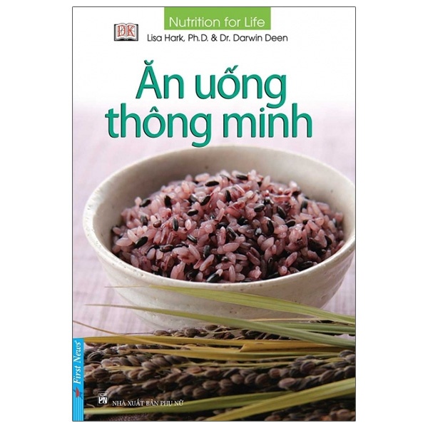 Ăn Uống Thông Minh (Tái Bản 2021) - Lisa Hark, Ph.D., Dr. Darwin Deen