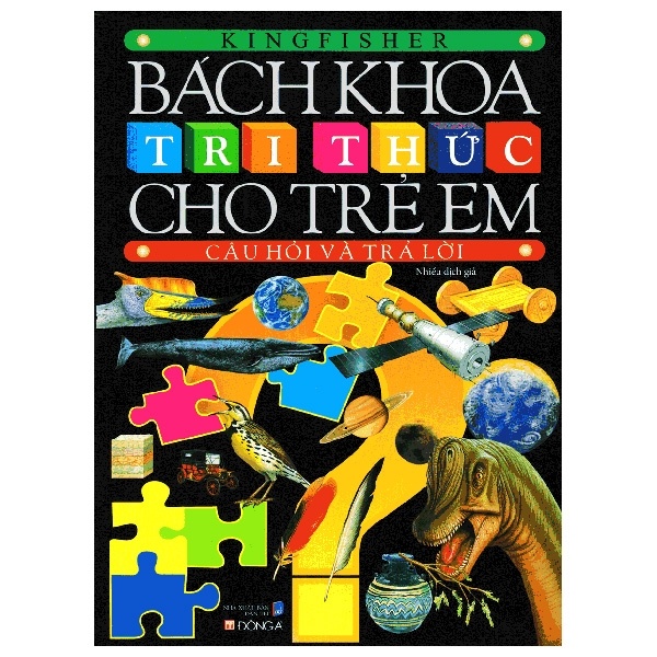 Bách Khoa Tri Thức Cho Trẻ Em - Câu Hỏi Và Trả Lời (Bìa Cứng) (Tái Bản 2018) - Kingfisher