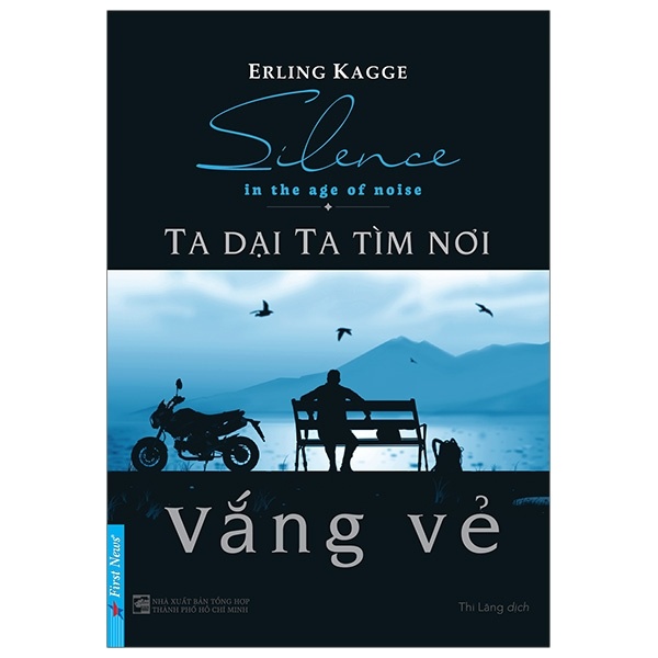 Ta Dại Ta Tìm Nơi Vắng Vẻ (Tái Bản 2022) - Erling Kagge