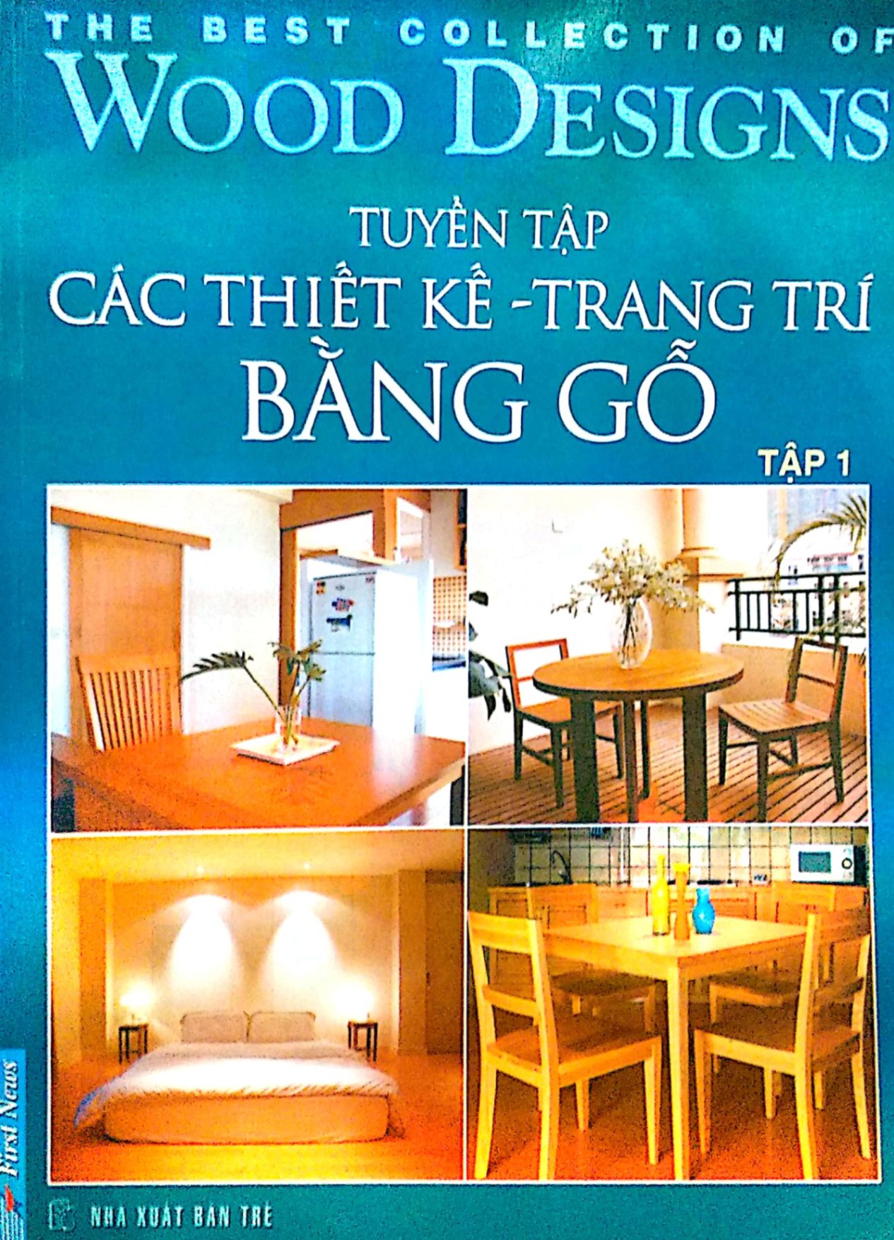 Tuyển Tập Các Thiết Kế Trang Trí Bằng Gỗ - Tập 1