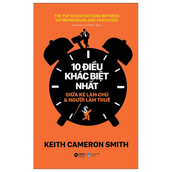 10 Điều Khác Biệt Nhất Giữa Kẻ Làm Chủ Và Người Làm Thuê - Keith Cameron Smith