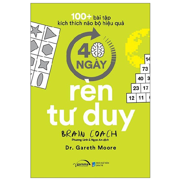 100+ Bài Tập Kích Thích Não Bộ Hiệu Quả - 40 Ngày Rèn Tư Duy - Dr. Gareth Moore