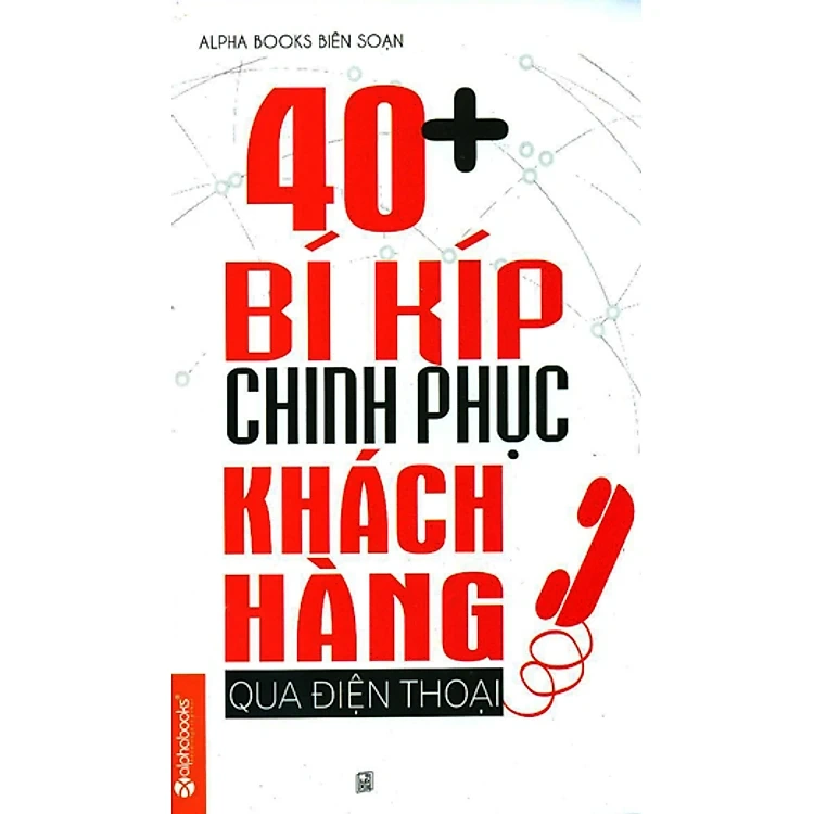 40+ Bí Kíp Chinh Phục Khách Hàng Qua Điện Thoại - Quỳnh Lan