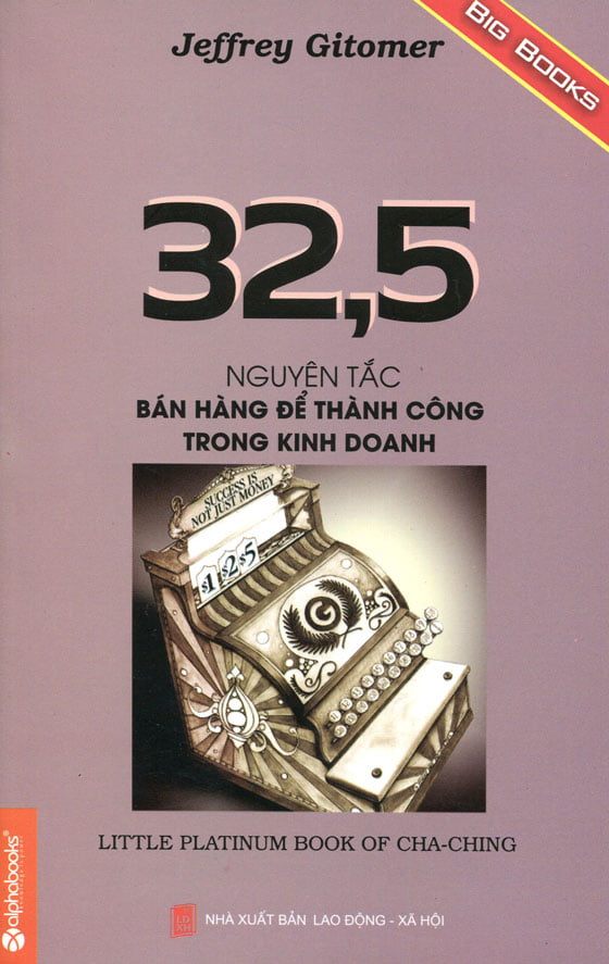 32,5 Nguyên Tắc Bán Hàng Để Thành Công Trong Kinh Doanh - Jeffrey Gitomer