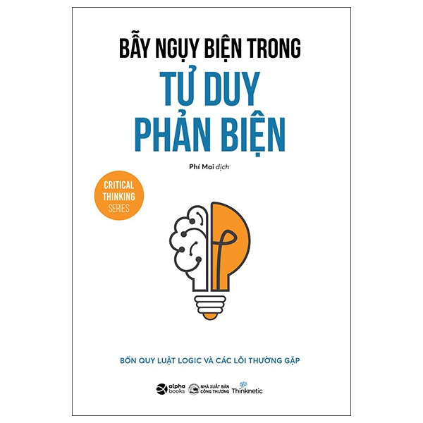 Bẫy Ngụy Biện Trong Tư Duy Phản Biện - Nhóm tác giả Thinknetic