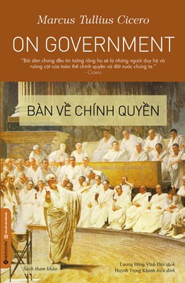 Bàn Về Chính Quyền (Bìa Cứng) - Marcus Tullius Cicero