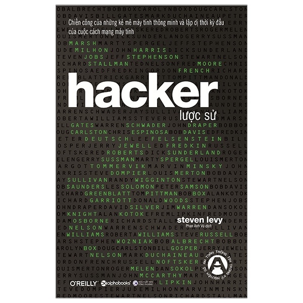 Hacker Lược Sử - Chiến Công Của Những Kẻ Mê Máy Tính Thông Minh Và Lập Dị Thời Kỳ Đầu Của Cuộc Cách Mạng Máy Tính - Steven Levy