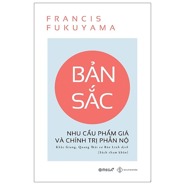 Bản Sắc - Nhu Cầu Phẩm Giá Và Chính Trị Phẫn Nộ - Francis Fukuyama