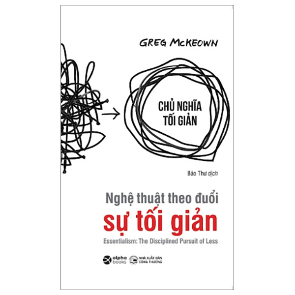 Nghệ Thuật Theo Đuổi Sự Tối Giản - Greg McKeown